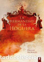 Libros: La hermandad de la hoguera - Morales Barbero, Emilio