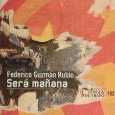 Libros: SERA MAÑANA - GUZMÁN RUBIO, FEDERICO. Lote 365993931