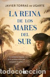 Libri: La Reina de los Mares del Sur - Torras de Ugarte, Javier