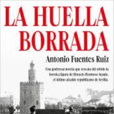 Libros: LA HUELLA BORRADA - FUENTES, ANTONIO. Lote 400926539
