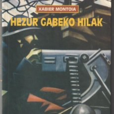 Libros: HEZUR GABEKO HILAK - XABIER MONTOIA. Lote 401542154