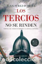 B&uuml;cher: Los Tercios no se rinden - Juan P&eacute;rez-Foncea