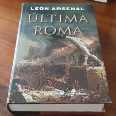 Libros: ULTIMA ROMA. LEON ARSENAL. EDHASA