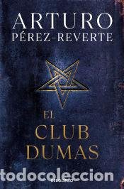 Libro: El Club Dumas. Perez-reverte, Arturo. Debolsillo