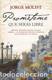 B&uuml;cher: Prom&eacute;teme que ser&aacute;s libre - Molist, Jorge