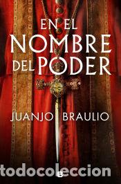 Libros: EN EL NOMBRE DEL PODER - BRAULIO, JUANJO - Foto 1