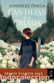 Libri: Las hijas de la criada. Premio Planeta 2023 - &Oacute;nega, Sonsoles