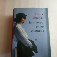 Libros: EL TIEMPO ENTRE COSTURAS - MARÍA DUEÑAS. TAPA DURA.