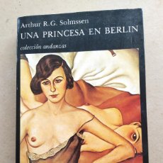 Libros: UNA PRINCESA EN BERLIN. ARTHUR R.G. SOLMSSEN. PRECIO CERRADO