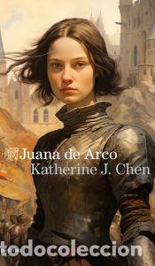 Libros: Juana de Arco - Chen, Katherine J. - Foto 1