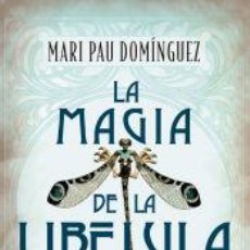 Libros: LA MAGIA DE LA LIBÉLULA - DOMÍNGUEZ, MARI PAU