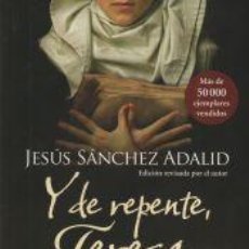 Libros: Y DE REPENTE, TERESA - SÁNCHEZ ADALID, JESÚS