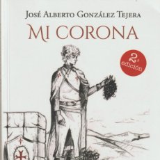Libros: MI CORONA - JOSÉ ALBERTO GONZÁLEZ TEJERA