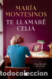 Livres: Te llamar&eacute; Celia - Montesinos, Mar&iacute;a
