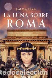 Libros: La luna sobre Roma - Lira, Emma