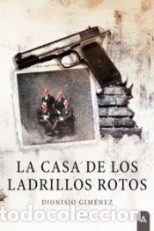B&uuml;cher: La casa de los ladrillos rotos - Gim&eacute;nez Plaza, Dionisio