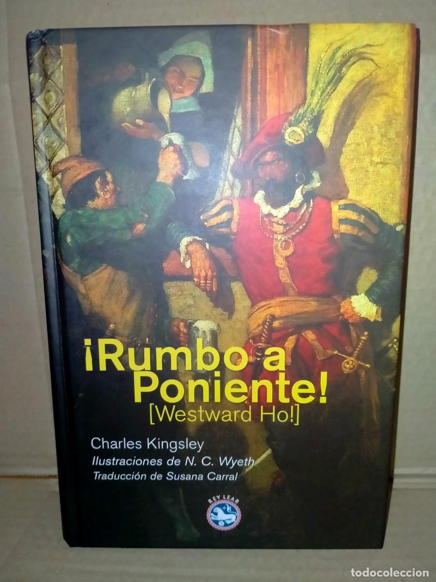 Libros: CHARLES KINGSLEY. &iexcl;RUMBO A PONIENTE&iexcl; .REY LEAR - Foto 1