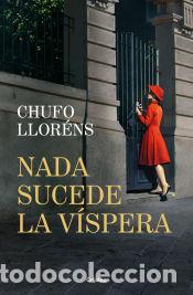 Libros: Nada sucede la v&iacute;spera - Llor&eacute;ns, Chufo - Foto 1
