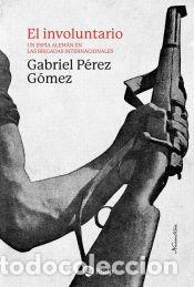 B&uuml;cher: El involuntario - P&eacute;rez G&oacute;mez, Gabriel