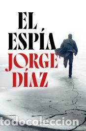 Libros: El esp&iacute;a - D&iacute;az, Jorge - Foto 1