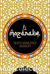 Libros: El moz&aacute;rabe - S&aacute;nchez Adalid, Jes&uacute;s - Foto 1