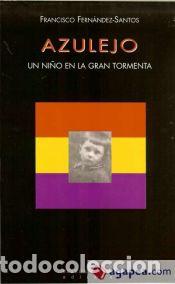 Libros: Azulejo: un ni&ntilde;o en la gran tormenta - Fern&aacute;ndez-Santos, Francisco