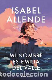 Libros: Mi nombre es Emilia del Valle - Allende, Isabel
