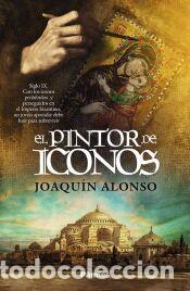 Libros: El pintor de iconos - Alonso Vigil, Joaqu&iacute;n