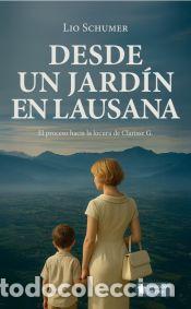 Libros: Desde un jard&iacute;n en Lausana - Lio Schumer