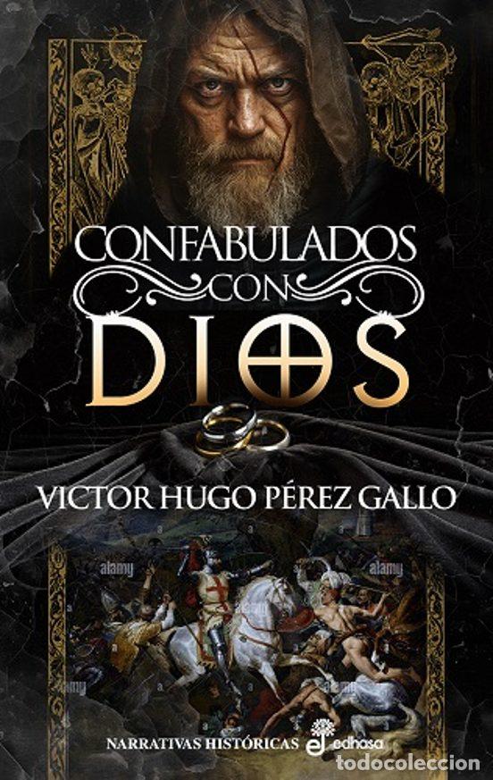 Libros: V&iacute;ctor Hugo P&eacute;rez Gallo. Confabulados con Dios. Historia de Espa&ntilde;a. Reconquista. Arag&oacute;n. Alfonso i