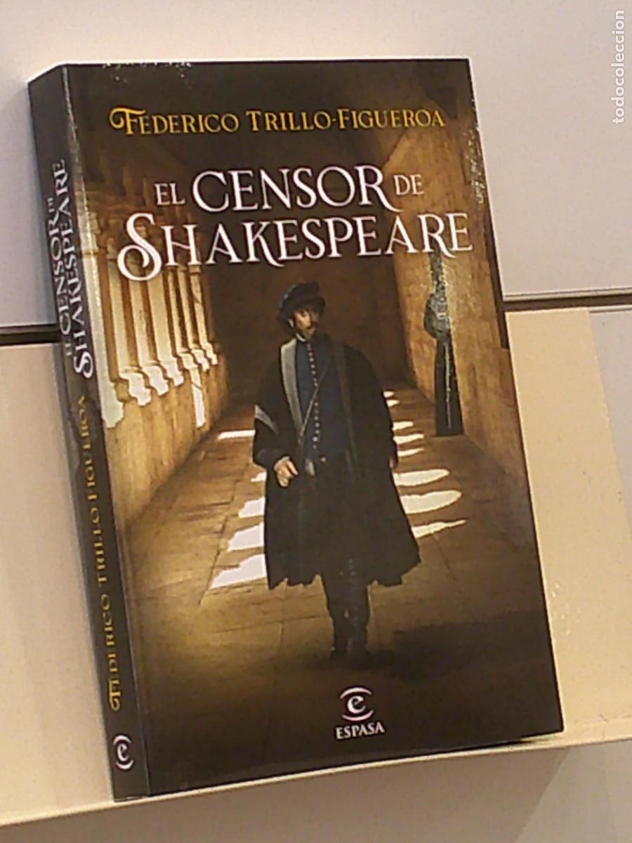 Libros: EL CENSOR DE SHAKESPEARE FEDERICO TRILLO - ESPASA OFERTA