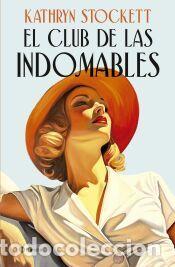 Libros: El club de las indomables - Stockett, Kathryn