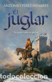 Libros: El juglar - P&eacute;rez Henares, Antonio