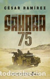 Libros: S&aacute;hara 75 - Ram&iacute;rez, C&eacute;sar - Foto 1