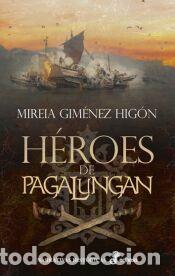 Libros: H&eacute;roes de Pagalungan - Gim&eacute;nez Hig&oacute;n, Mireia