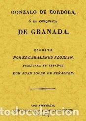 Libros: Gonzalo de C&oacute;rdoba o la conquista de Granada escrita por el Caballero Flori&aacute;n - L&oacute;pez de Pe&ntilde;alver,
