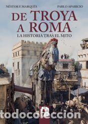 Libros: De Troya a Roma - Aparicio, Pablo; Marqu&eacute;s, N&eacute;stor F.
