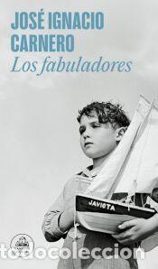 Libros: Los fabuladores - Carnero, Jos&eacute; Ignacio