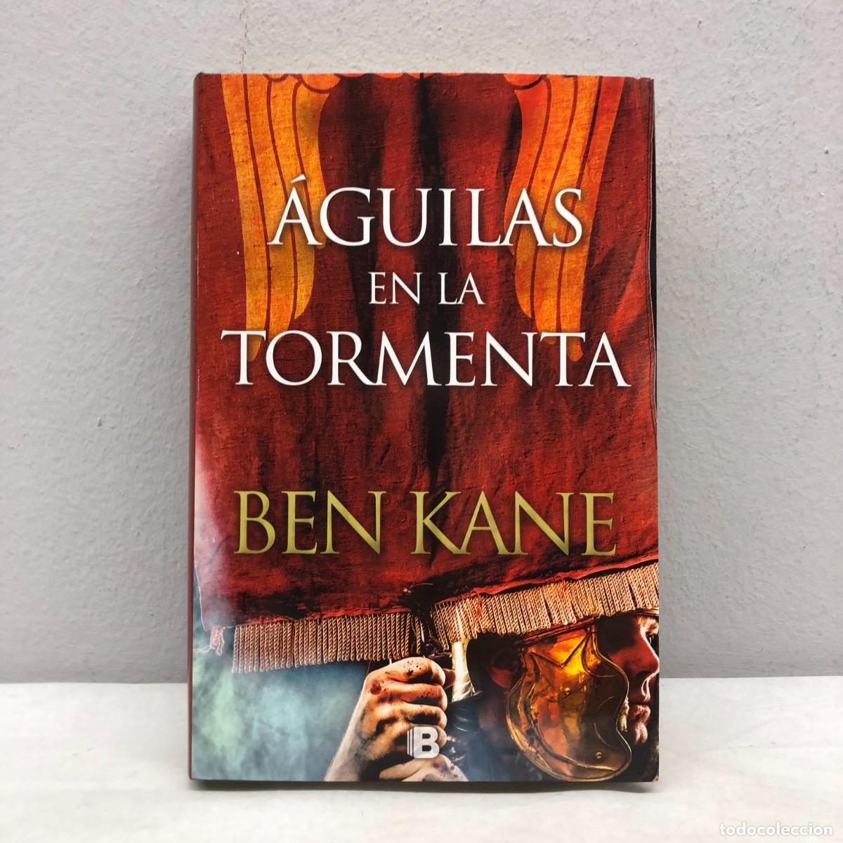 Libros: &Aacute;GUILAS EN LA TORMENTA - BEN KANE - EDICIONES B - 2017 / 529
