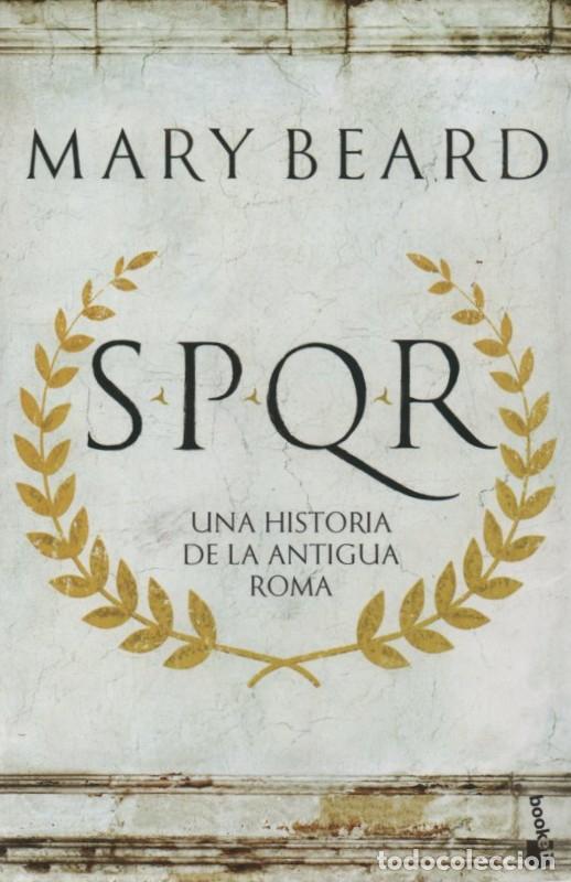 Livros: SPQR UNA HISTORIA DE LA ANTIGUA ROMA BEARD, MARY A-NOVHIS-0632