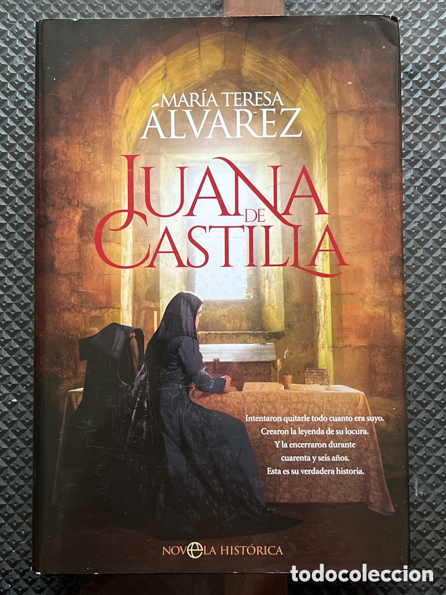 Libros: JUANA DE CASTILLA. Firmado y dedicado 1&ordf; Edici&oacute;n
