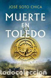 Libros: Muerte en Toledo - Soto Chica, Jos&eacute;