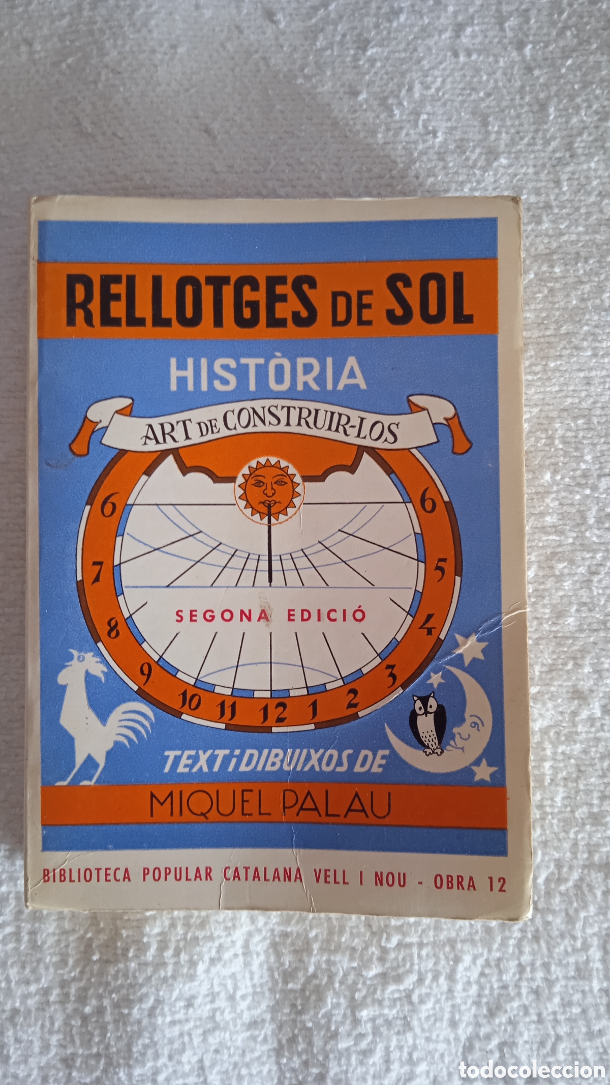 Libros: Rellotges de Sol. Hist&ograve;ria i Art de Construir-los &ndash; Miquel Palau &ndash; 2&ordf; Edici&oacute; &ndash; Libro en catal&aacute;n