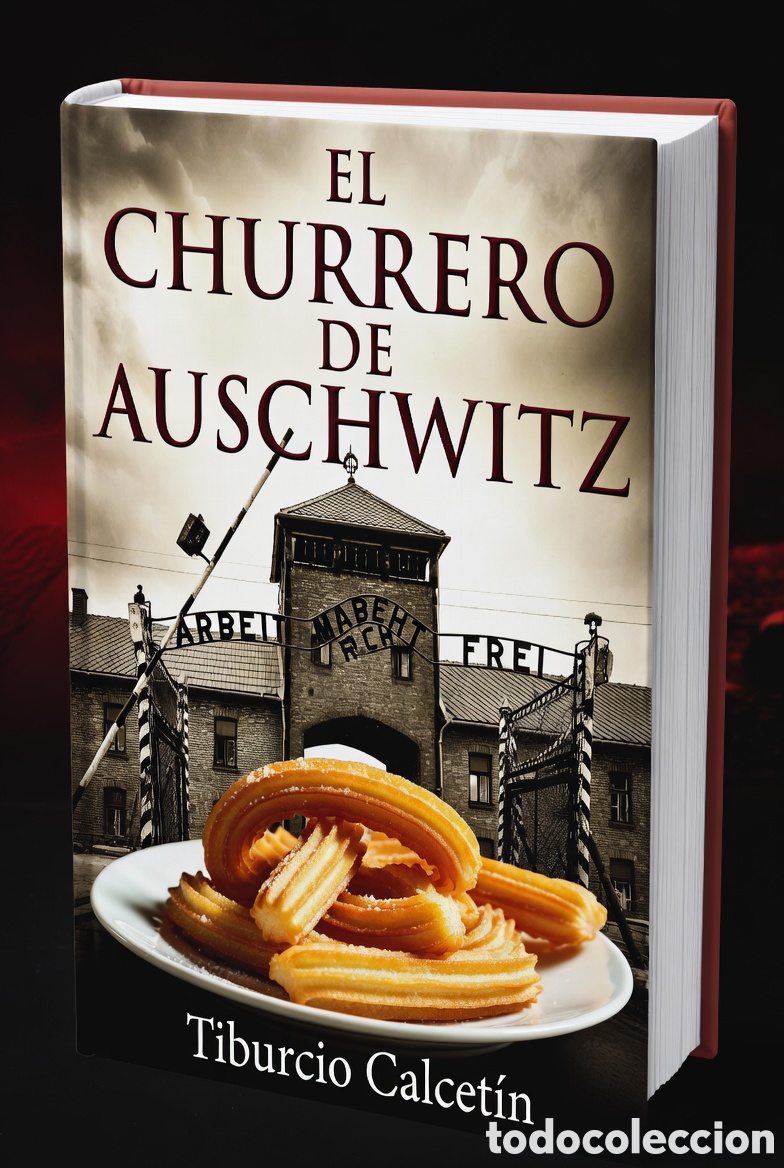 Libros: EL CHURRERO DE AUSCHWITZ-TIBURCIO CALCET&Iacute;N