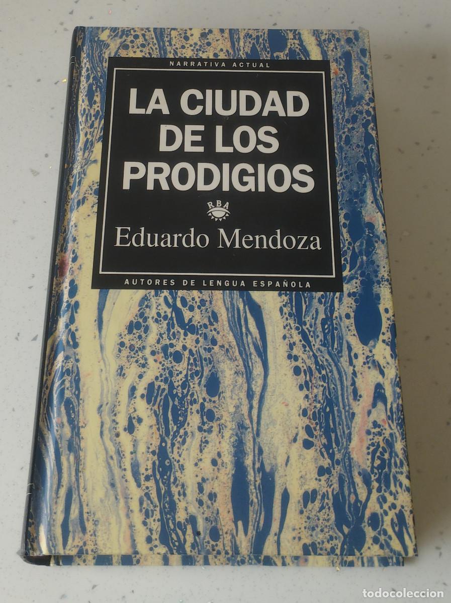 Libros: LA CIUDAD DE LOS PRODIGIOS, EDUARDO MENDOZA, RBA, COMO NUEVA