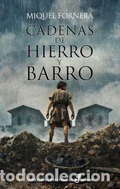 Libros: Cadenas de hierro y barro - Fornera, Miquel