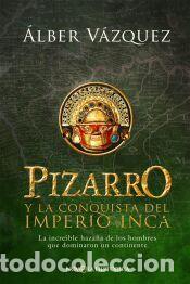 Libros: Pizarro y la conquista del Imperio inca - Vazquez, Alber