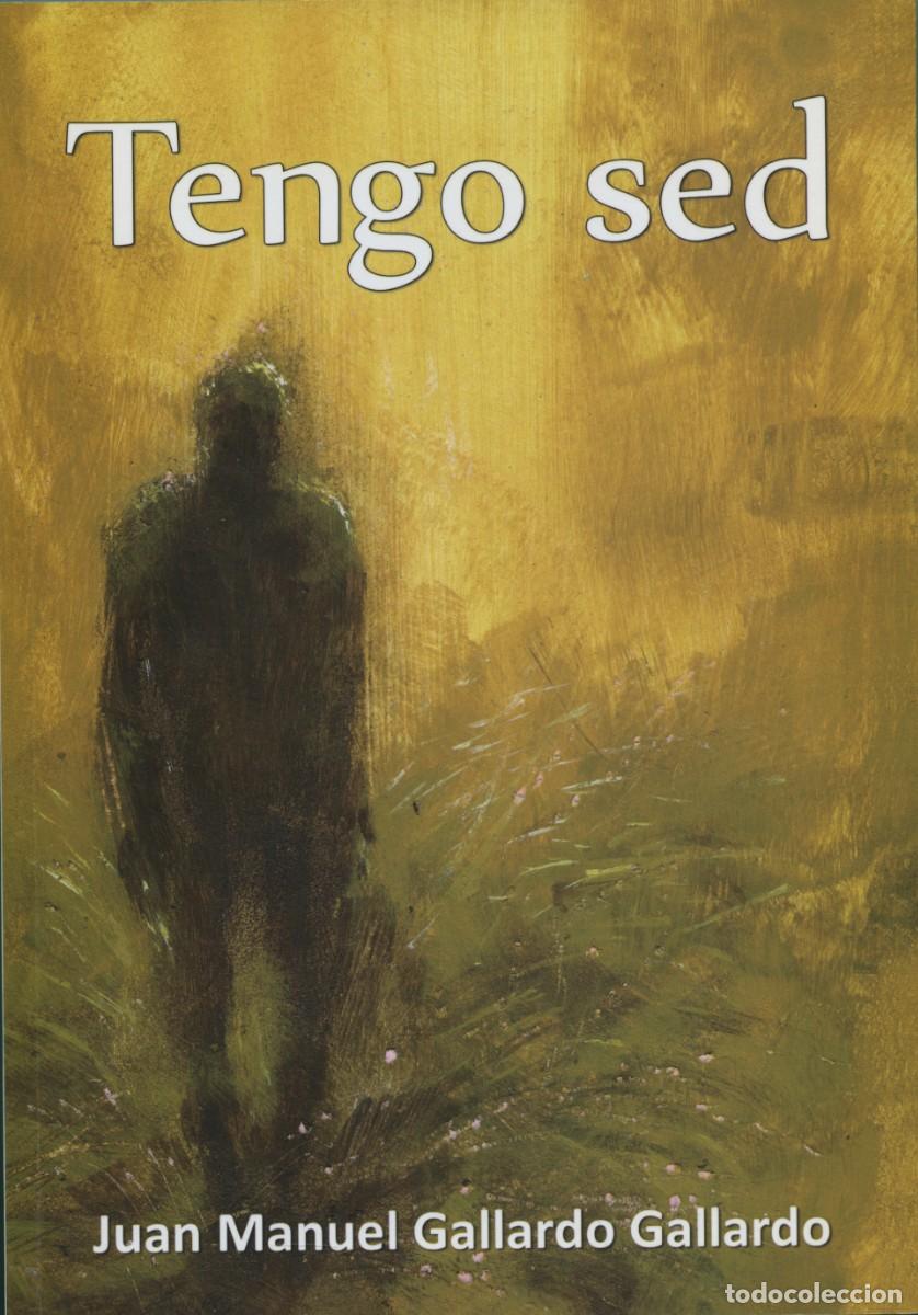 Libros: Tengo Sed. Juan Manuel Gallardo Gallardo. Ed. Arr&aacute;ez Editores, Almer&iacute;a. Narrativa. N&ordm; 56.