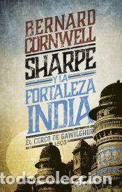 Libros: Sharpe y la fortaleza india: Cerco de Gawilghur, 1803 - Cornwell, Bernard
