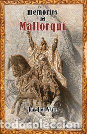 Libros: Mem&ograve;ries del Mallorqu&iacute; - Juan Jos&eacute; Valle Torrado ; Miquel Llompart Martorell (ed.lit.)